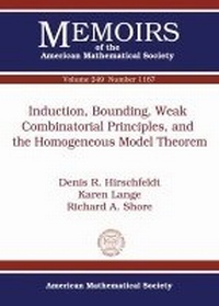 Enlarge image Cover: Induction, Bounding, Weak Combinatorial Principles, and the Homogeneous Model Theorem - American Mathematical Society