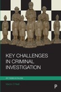 Cover: Key Challenges in Criminal Investigation - Policy Press