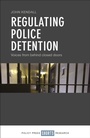 Cover: Regulating Police Detention - Policy Press