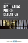 Cover: Regulating Police Detention - Policy Press