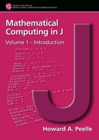 Enlarge image Cover: Mathematical Computing in J: v. 1 - Research Studies Press