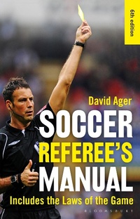 Enlarge image Cover: The Soccer Referee's Manual - Bloomsbury Sport