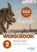Cover: AQA A-level French Revision and Practice Workbook: Themes 3 and 4 - Hodder Education