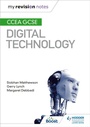 Cover: My Revision Notes: CCEA GCSE Digital Technology - Hodder Education
