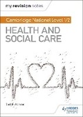 Cover: My Revision Notes: Cambridge National Level 1/2 Health and Social Care - Hodder Education