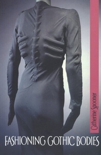Abbildung von: Fashioning Gothic Bodies - Manchester University Press
