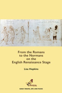 Abbildung von: From the Romans to the Normans on the English Renaissance Stage - Medieval Institute Publications