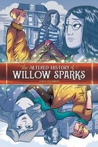 Enlarge image Cover: The Altered History of Willow Sparks - Oni Press,US