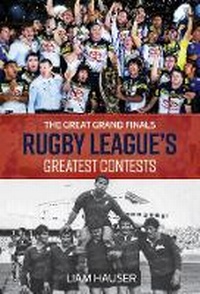 Abbildung von: The Great Grand Finals Rugby League's Greatest Contests - New Holland Publishers