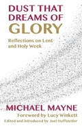 Cover: Dust That Dreams of Glory - Canterbury Press Norwich