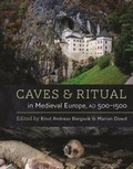 Cover: Caves and Ritual in Medieval Europe, AD 500-1500 - Oxbow Books