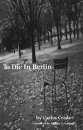 Cover: To Die in Berlin - Latin American Literary Review Press,U.S.