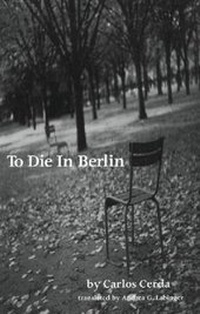 Enlarge image Cover: To Die in Berlin - Latin American Literary Review Press,U.S.