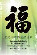 Cover: Shaping Christianity in Greater China - Regnum Books International