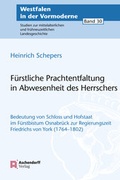 Cover: F&uuml;rstliche Prachtentfaltung in Abwesenheit des Herrschers - Aschendorff