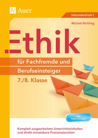 Bild vergrößern Bild: Ethik für Fachfremde und Berufseinsteiger 7-8 - Auer Verlag in der AAP Lehrerwelt GmbH