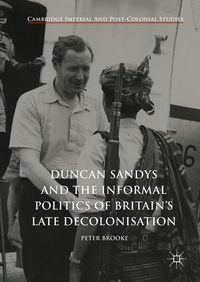 Enlarge image Cover: Duncan Sandys and the Informal Politics of Britain's Late Decolonisation - Palgrave Macmillan