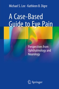 Abbildung von: A Case-Based Guide to Eye Pain - Springer