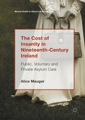 Cover: The Cost of Insanity in Nineteenth-Century Ireland - Palgrave Macmillan