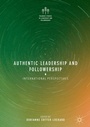 Cover: Authentic Leadership and Followership - Palgrave Macmillan