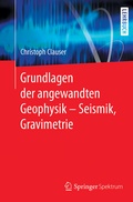 Cover: Grundlagen der angewandten Geophysik - Seismik, Gravimetrie - Springer Spektrum