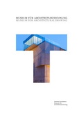 Cover: Museum f&uuml;r Architekturzeichnung = Museum for Architectural Drawing - S.Tchoban Foundation