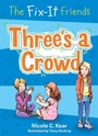 Cover: The Fix-It Friends: Three's a Crowd - IMPRINT