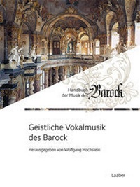 Abbildung von: Geistliche Vokalmusik des Barock - Laaber-Verlag