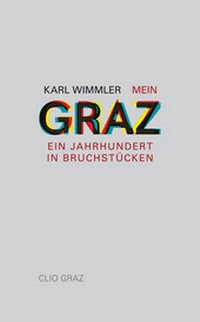 Enlarge image Cover: Mein Graz - CLIO Verein f. Geschichts- & Bildungsarbeit