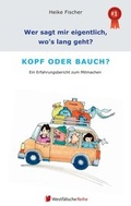 Cover: Wer sagt mir eigentlich, wo's lang geht? Kopf oder Bauch? - Westf&auml;lische Reihe