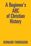 Cover: A Beginner's ABC of Christian History - Xlibris