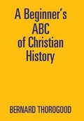Cover: A Beginner's ABC of Christian History - Xlibris