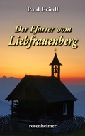 Cover: Der Pfarrer von Liebfrauenberg - Rosenheimer Verlagshaus