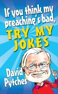 Cover: If You Think My Preaching's Bad, Try My Jokes - Monarch Books