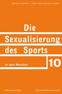 Abbildung von: Die Sexualisierung des Sports in den Medien - Herbert von Halem Verlag