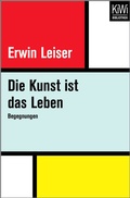 Cover: Die Kunst ist das Leben - Kiepenheuer & Witsch