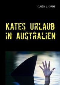 Abbildung von: Kates Urlaub in Australien - BoD - Books on Demand