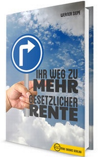 Abbildung von: Ihr Weg zu mehr gesetzlicher Rente - M & E Books Verlag GmbH