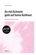 Cover: So viel Schwein geht auf keine Kuhhaut - edition V