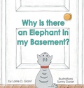 Cover: Why is there an Elephant in my Basement? - Kelbecca Books