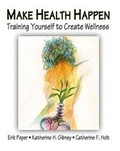 Cover: Make Health Happen: Training Yourself to Create Wellness - Kendall/Hunt Publishing Co ,U.S.
