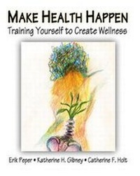Enlarge image Cover: Make Health Happen: Training Yourself to Create Wellness - Kendall/Hunt Publishing Co ,U.S.