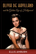 Cover: Olivia de Havilland and the Golden Age of Hollywood - The Lyons Press