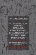 Cover: On Original Sin and a Disputation with the Jew, Leo, Concerning the Advent of Christ, the Son of God - University of Pennsylvania Press