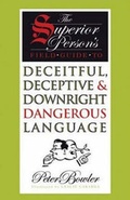 Cover: The Superior Person's Field Guide to Deceitful, Deceptive and Downright Dangerous Language - David R. Godine Publisher Inc