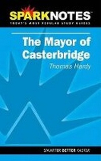 Enlarge image Cover: The Mayor of Casterbridge - Sparknotes