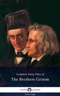 Cover: Delphi Complete Fairy Tales of The Brothers Grimm (Illustrated) - Delphi Classics Ltd