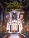 Cover: The English Country House Chapel - Spire Books Ltd