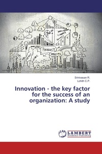 Enlarge image Cover: Innovation - the key factor for the success of an organization: A study - LAP Lambert Academic Publishing