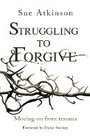 Cover: Struggling to Forgive - Monarch Books